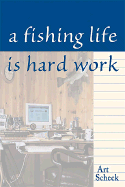 A Fishing Life Is Hard Work