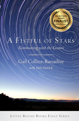 A Fistful of Stars: Communing with the Cosmos - Collins-Ranadive, Gail