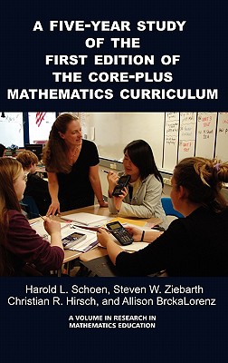 A FIVE-YEAR STUDY ON THE FIRST EDITION OF THE CORE-PLUS MATHEMATICS CURRICULUM - 