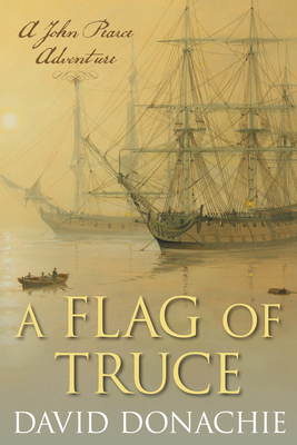 A Flag of Truce: A John Pearce Adventure - Donachie, David