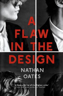 A Flaw in the Design: 'A psychological thriller par excellence' Guardian - Oates, Nathan