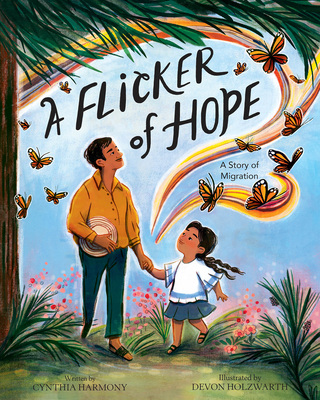 A Flicker of Hope: A Story of Migration - Harmony, Cynthia