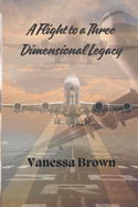 A Flight To A Three-Dimensional Legacy