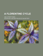 A Florentine Cycle: And Other Poems