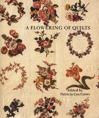 A Flowering of Quilts - Crews, Patricia Cox (Editor)