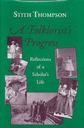 A Folklorist's Progress: Reflections of a Scholar? (Tm)S Life