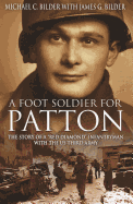 A Foot Soldier for Patton: The Story of a "Red Diamond" Infantryman with the U.S. Third Army