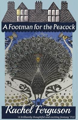 A Footman for the Peacock - Ferguson, Rachel