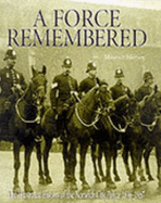 A Force Remembered: The Illustrated History of the Norwich City Police, 1836-1967