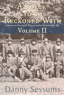 A Force to Be Reckoned with: (A History of Granbury's Texas Infantry Brigade 1861-1865)