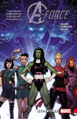 A-Force, Volume 1: Hypertime - Wilson, G Willow (Text by), and Thompson, Kelly (Text by)