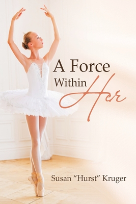 A Force Within Her - Kruger, Susan Hurst