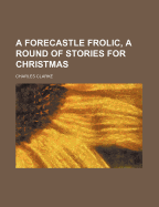 A Forecastle Frolic, a Round of Stories for Christmas