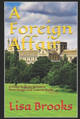 A Foreign Affair: A Clean Regency Romance - Brooks, Lisa