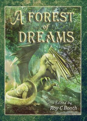 A Forest of Dreams - Booth, Roy C (Editor)