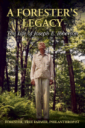 A Forester's Legacy: The Life of Joseph E. Ibberson - Gerhold, Henry D