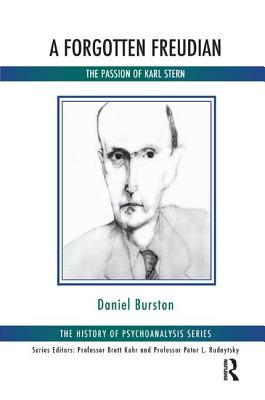 A Forgotten Freudian: The Passion of Karl Stern - Burston, Daniel