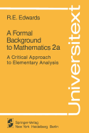 A Formal Background to Mathematics 2a: A Critical Approach to Elementary Analysis