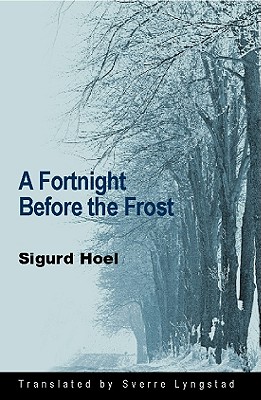 A Fortnight Before the Frost - Hoel, Sigurd, and Lyngstad, Sverre (Translated by)
