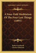 A Four-Fold Meditation Of The Four Last Things (1895)