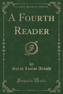 A Fourth Reader (Classic Reprint)