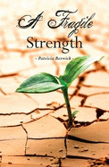 A Fragile Strength - Berwick, Patricia, Dr. (Editor)