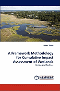 A Framework Methodology for Cumulative Impact Assessment of Wetlands