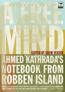 A Free Mind: Ahmed Kathrada's Notebook from Robben Island