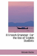 A French Grammar for the Use of English Students