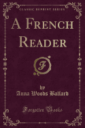 A French Reader (Classic Reprint)