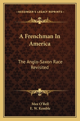 A Frenchman in America (the Anglo-Saxon Race Revisited) - O'Rell, Max