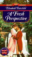 A Fresh Perspective - Fairchild, Elisabeth