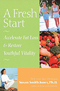 A Fresh Start: Accelerate Fat Loss & Restore Youthful Vitality
