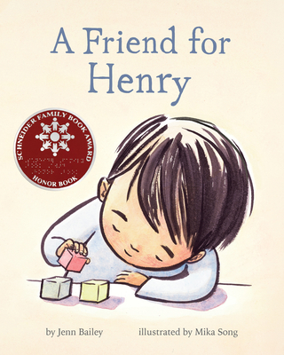A Friend for Henry: (Books about Making Friends, Children's Friendship Books, Autism Awareness Books for Kids) - Bailey, Jenn