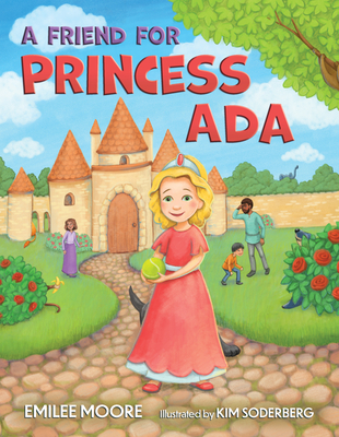 A Friend for Princess ADA - Moore, Emilee