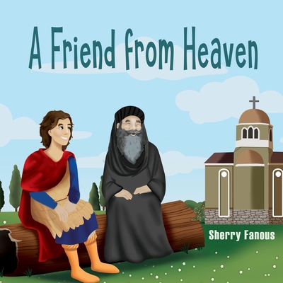 A Friend From Heaven: The Life of Pope Kyrillos - Fanous, Sherry