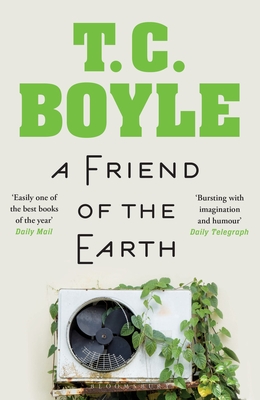 A Friend of the Earth - Boyle, T. C.
