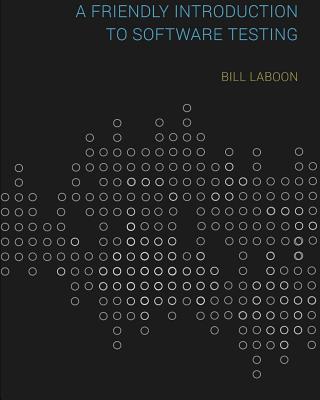 A Friendly Introduction to Software Testing - Laboon, Bill