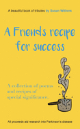 A Friend's Recipe For Success: A collection of poems and recipes of special significance