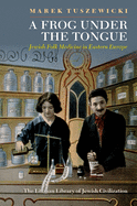 A Frog Under the Tongue: Jewish Folk Medicine in Eastern Europe