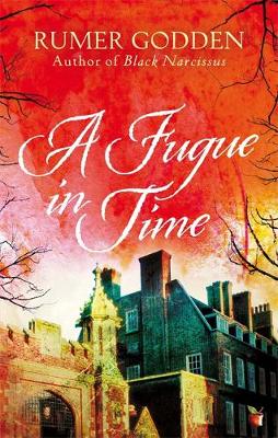 A Fugue in Time: A Virago Modern Classic - Godden, Rumer