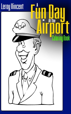A Fun Day At the Airport Coloring Book - Vincent, Leroy