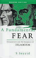 A Fundamental Fear: Eurocentrism and the Emergence of Islamism - Sayyid, S, and Werbner, Pnina (Editor), and Werbner, Richard (Editor)