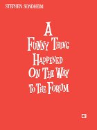 A Funny Thing Happened on the Way to the Forum: Vocal Score