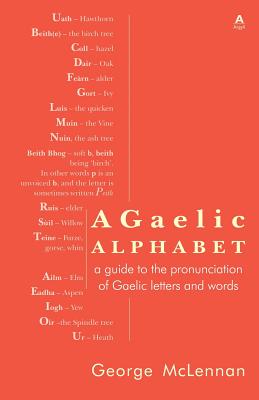 A Gaelic Alphabet: a guide to the pronunciation of Gaelic letters and words - McLennan, George