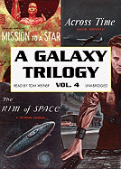 A Galaxy Trilogy, Volume 4: Across Time, Mission to a Star, the Rim of Space