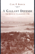 A Gallant Defense: The Siege of Charleston, 1780