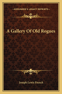 A Gallery Of Old Rogues