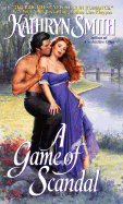 A Game of Scandal - Smith, Kathryn