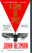 A Game of Spies - Altman, John